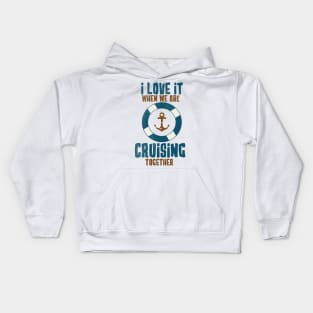 i love it when we are cruising together Kids Hoodie